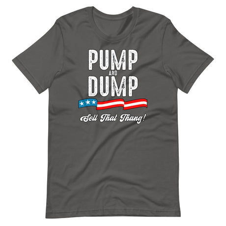 Pump And Dump Sell That Thang Shirt