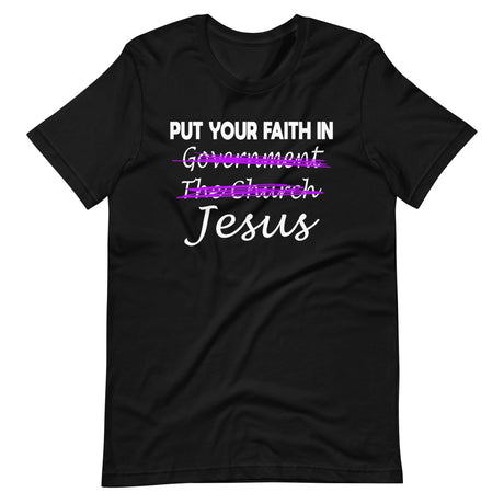 Put Your Faith in Jesus Not Government Premium Shirt