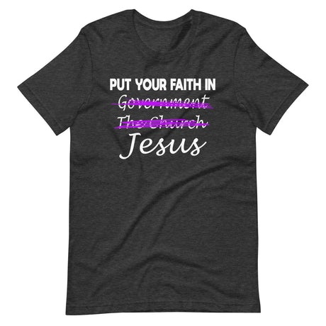 Put Your Faith in Jesus Not Government Premium Shirt