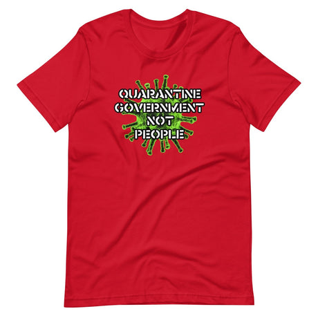 Quarantine Government Not People Shirt