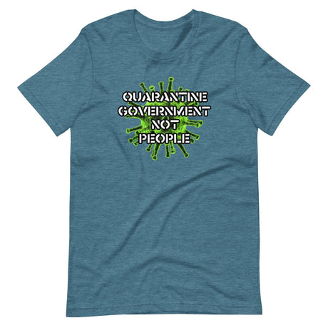 Quarantine Government Not People Shirt