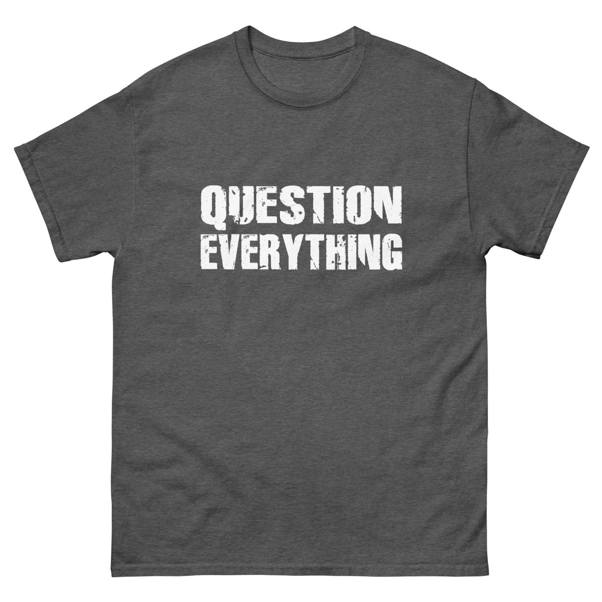 Question Everything Heavy Cotton Shirt