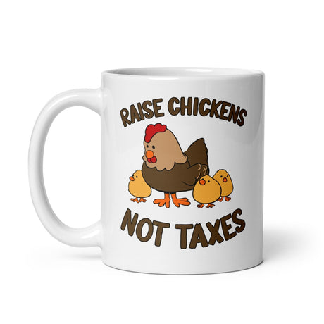 Raise Chickens Not Taxes Coffee Mug