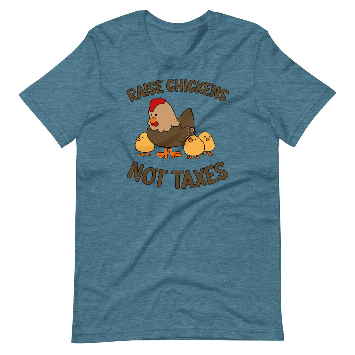 Raise Chickens Not Taxes Shirt