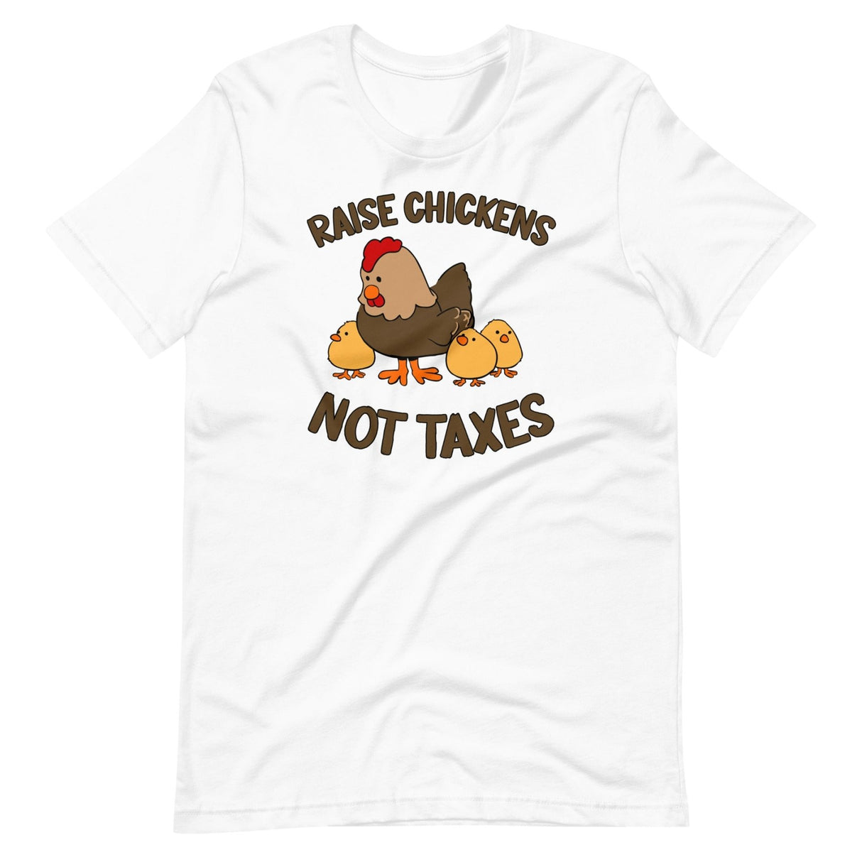 Raise Chickens Not Taxes Shirt