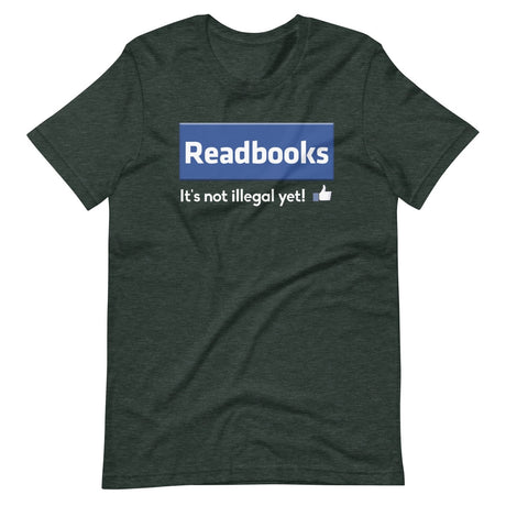 Read Books It's Not Illegal Yet Shirt