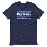 Read Books It's Not Illegal Yet Shirt