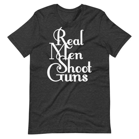 Real Men Shoot Guns Shirt