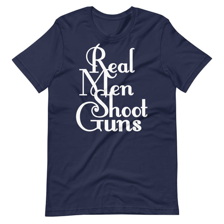 Real Men Shoot Guns Shirt