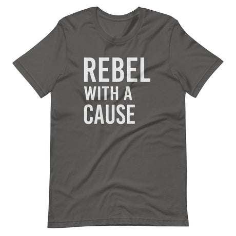 Rebel With a Cause Shirt