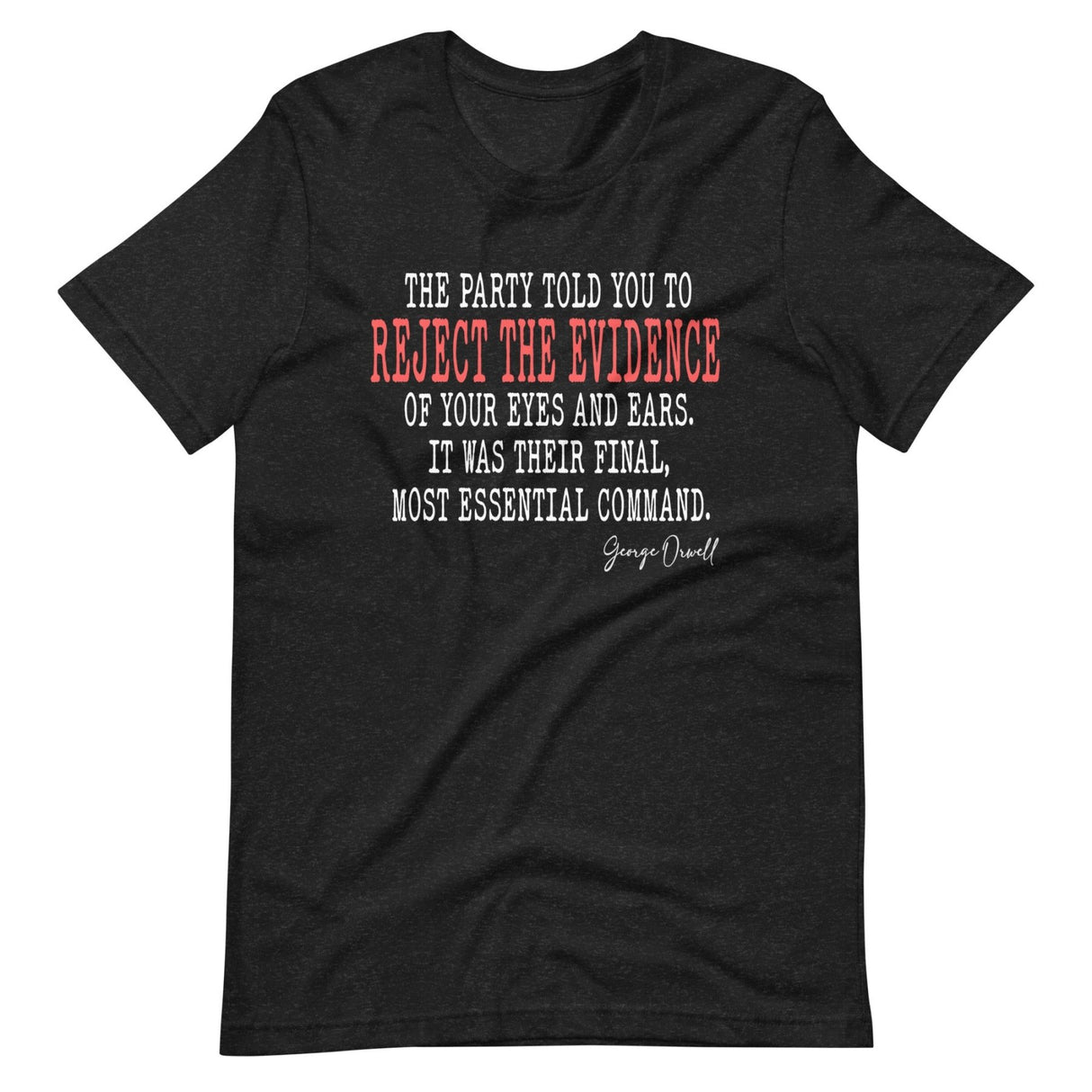 Reject The Evidence Of Your Eyes And Ears Shirt