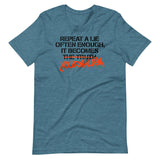 Repeat a Lie Often Enough it Becomes Journalism Shirt