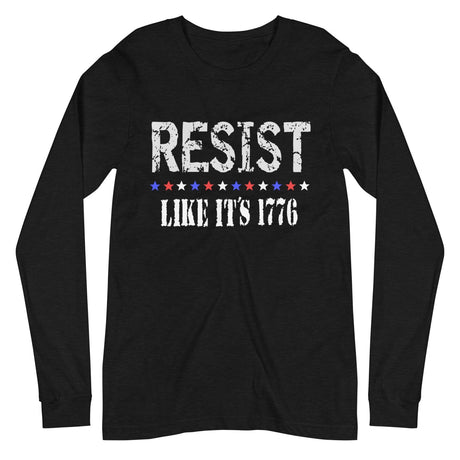 Resist Like its 1776 Long Sleeve Shirt