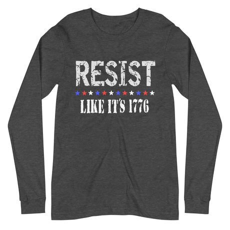 Resist Like its 1776 Long Sleeve Shirt