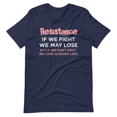 Resistance If We Fight Shirt