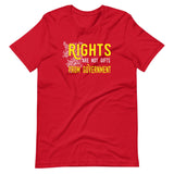 Rights Are Not Gifts From Government Shirt