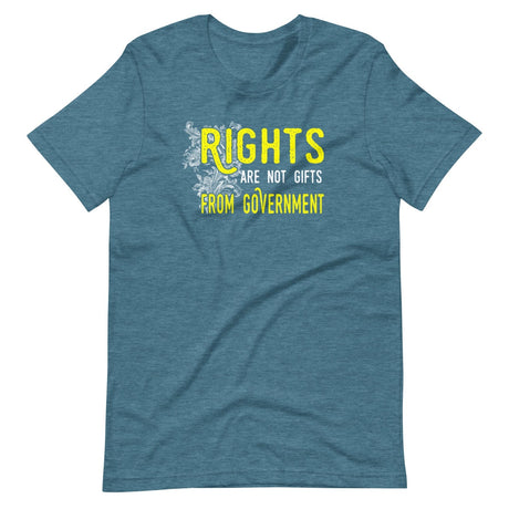 Rights Are Not Gifts From Government Shirt