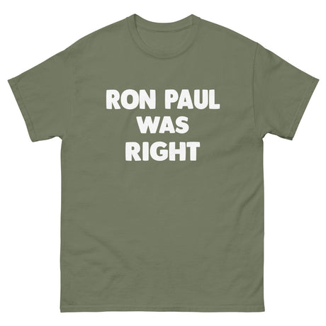 Ron Paul Was Right Heavy Cotton Shirt