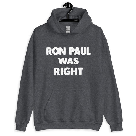 Ron Paul Was Right Hoodie