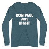 Ron Paul Was Right Premium Long Sleeve Shirt