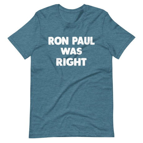 Ron Paul Was Right Shirt