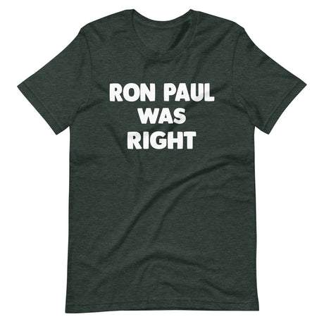 Ron Paul Was Right Shirt