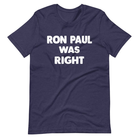 Ron Paul Was Right Shirt