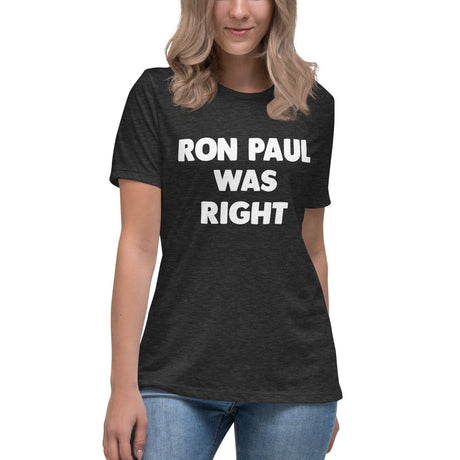 Ron Paul Was Right Women's Shirt