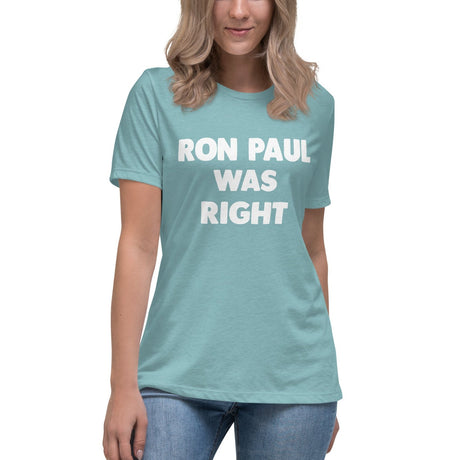 Ron Paul Was Right Women's Shirt