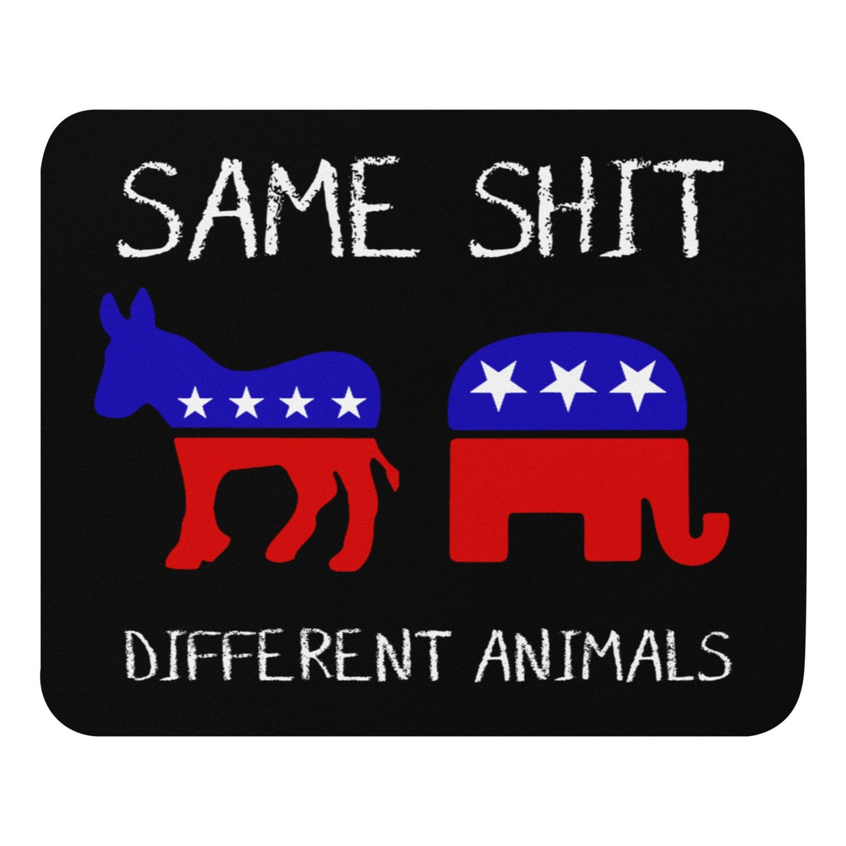 Same Shit Different Animals Mouse Pad