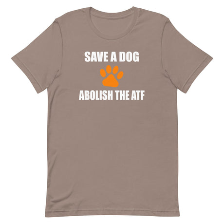 Save A Dog Abolish The ATF Shirt