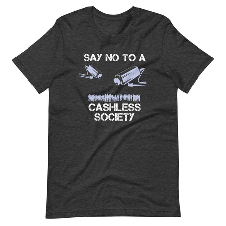 Say No To A Cashless Society Shirt