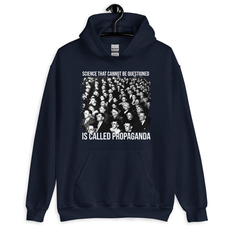 Science That Cannot Be Questioned is Called Propaganda Hoodie