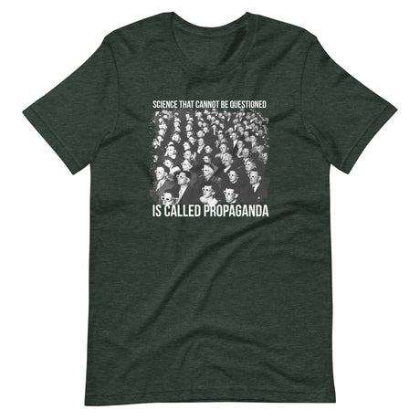 Science That Cannot Be Questioned is Called Propaganda Shirt