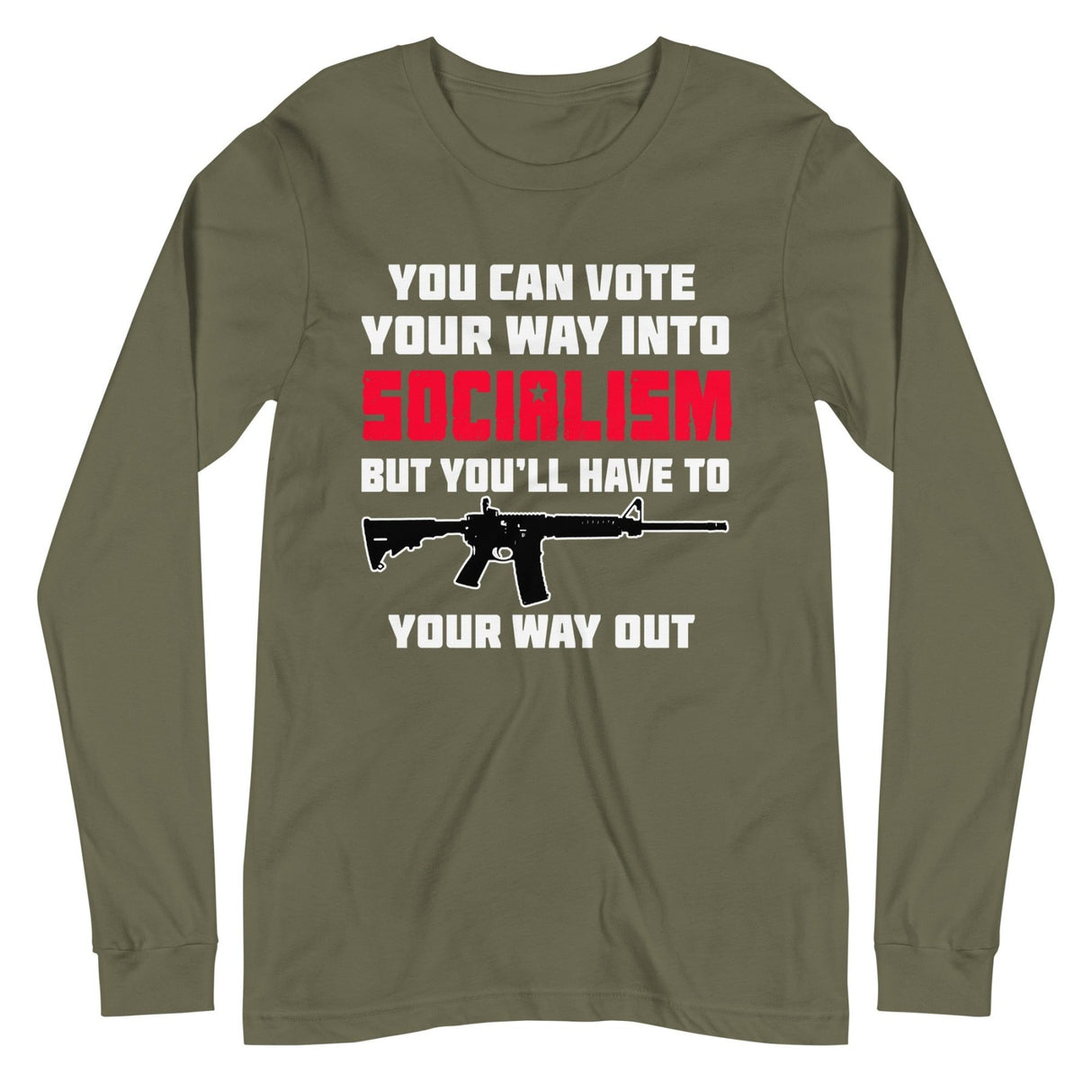 Shoot Your Way Out of Socialism Long Sleeve Shirt