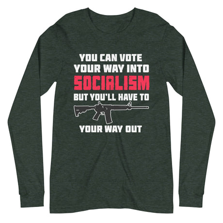 Shoot Your Way Out of Socialism Long Sleeve Shirt