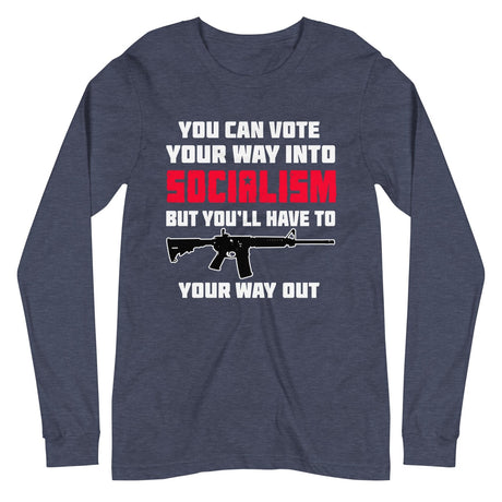 Shoot Your Way Out of Socialism Long Sleeve Shirt