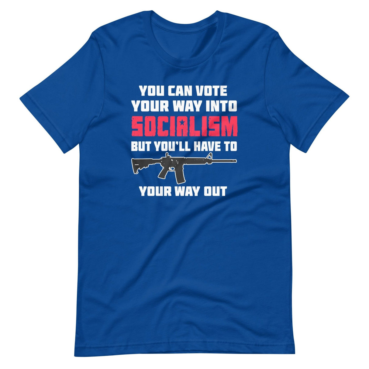 Shoot Your Way Out of Socialism Shirt