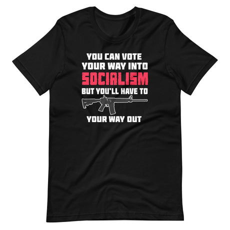 Shoot Your Way Out of Socialism Shirt