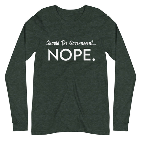 Should The Government Nope Premium Long Sleeve Shirt