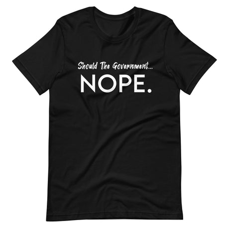 Should The Government Nope Shirt