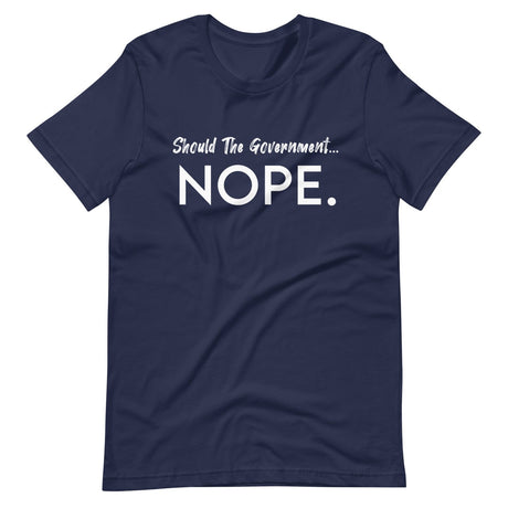 Should The Government Nope Shirt