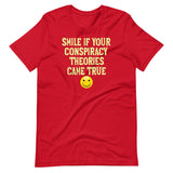 Smile If Your Conspiracy Theories Came True Shirt