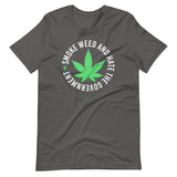 Smoke Weed and Hate The Government Shirt