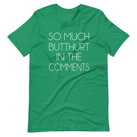 So Much Butthurt in the Comments Shirt