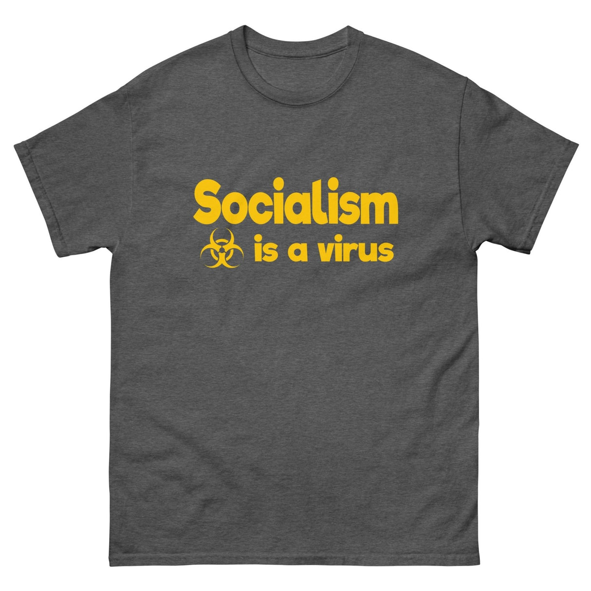 Socialism is a Virus Heavy Cotton Shirt