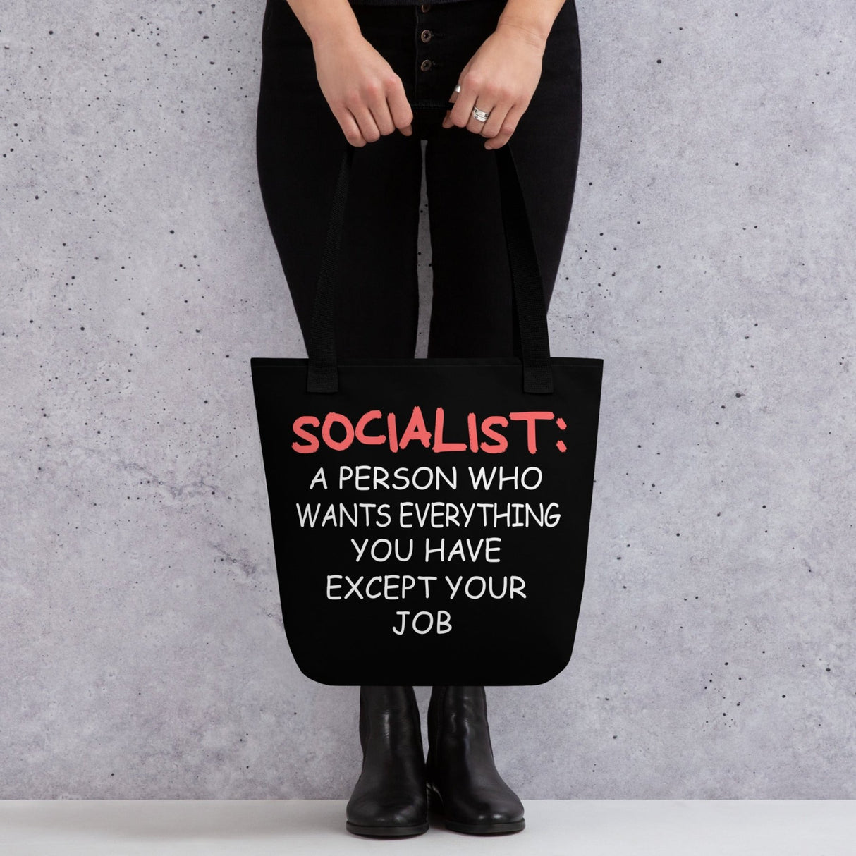 Socialists Want Everything You Have Except Your Job Tote Bag