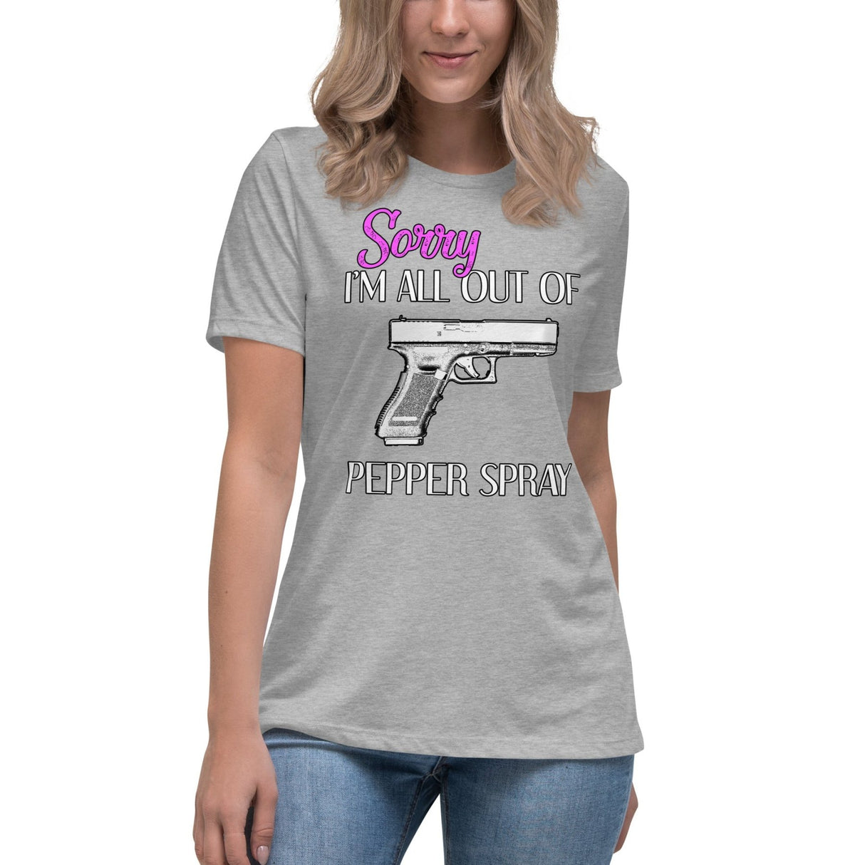 Sorry I'm All Out of Pepper Spray Gun Women's Shirt