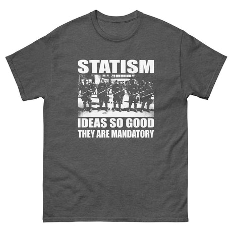 Statism Ideas So Good Heavy Cotton Shirt