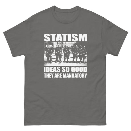 Statism Ideas So Good Heavy Cotton Shirt